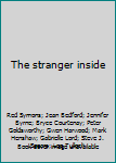 Paperback The stranger inside Book