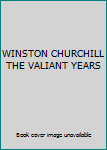 Hardcover WINSTON CHURCHILL THE VALIANT YEARS Book