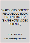 Paperback SNAPSHOTS SCIENCE READ ALOUD BOOK UNIT 9 GRADE 2 (SNAPSHOTS VIDEO SCIENCE) Book
