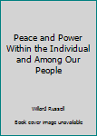 Hardcover Peace and Power Within the Individual and Among Our People Book