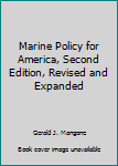 Hardcover Marine Policy for America, Second Edition, Revised and Expanded Book