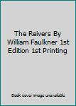 Hardcover The Reivers By William Faulkner 1st Edition 1st Printing Book