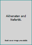 Paperback Akhenaten and Nefertiti. Book