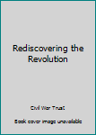 Paperback Rediscovering the Revolution Book