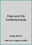 Hardcover Pope and His Contemporaries Book