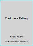 Mass Market Paperback Darkness Falling Book