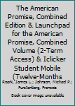 The American Promise, Combined Edition and LaunchPad for the American Promise, Combined Volume (Twelve-Months Access) and IClicker Reef Polling (Twelve-Months Access; Standalone)