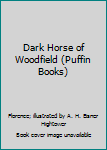 Paperback Dark Horse of Woodfield (Puffin Books) Book
