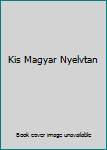 Unknown Binding Kis Magyar Nyelvtan [Hungarian] Book