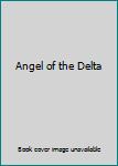 Angel of the Delta