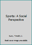 Hardcover Sports: A Social Perspective Book