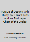 Hardcover Pursuit of Destiny with Thirty-six Tarot Cards and an Endpaper Chart of the Cycles Book