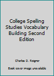 Hardcover College Spelling Studies Vocabulary Building Second Edition Book