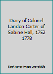 Hardcover Diary of Colonel Landon Carter of Sabine Hall, 1752 1778 Book
