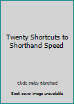 Hardcover Twenty Shortcuts to Shorthand Speed Book