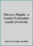 Paperback Mercury Reader, a Custom Publication Loyola University Book