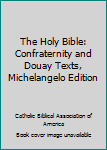 Leather Bound The Holy Bible: Confraternity and Douay Texts, Michelangelo Edition Book