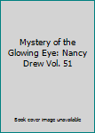 Hardcover Mystery of the Glowing Eye: Nancy Drew Vol. 51 Book