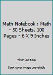 Paperback Math Notebook : Math - 50 Sheets, 100 Pages - 6 X 9 Inches Book