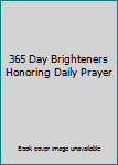 Hardcover 365 Day Brighteners Honoring Daily Prayer Book