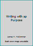 Hardcover Writing with ap Purpose Book