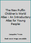 Library Binding The New Puffin Children's World Atlas : An Introductory Atlas for Young Peoplei Book