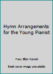 Paperback Hymn Arrangements for the Young Pianist Book