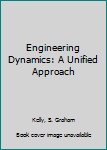 Hardcover Engineering Dynamics: A Unified Approach Book