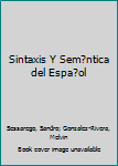 Hardcover Sintaxis Y Sem?ntica del Espa?ol Book