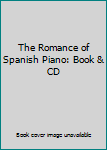 Paperback The Romance of Spanish Piano: Book & CD Book