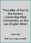Hardcover The Letter of Paul to the Romans (Cambridge Bible Commentary on the new English Bible) Book