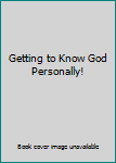Unknown Binding Getting to Know God Personally! Book