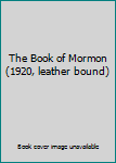 Leather Bound The Book of Mormon (1920, leather bound) Book