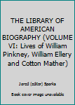 THE LIBRARY OF AMERICAN BIOGRAPHY