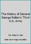 Mass Market Paperback The History of General George Patton's Third U.S. Army Book
