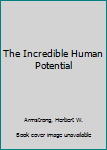 Hardcover The Incredible Human Potential Book