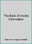 Hardcover The Book of Inside Information Book