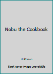 Paperback Nobu the Cookbook Book