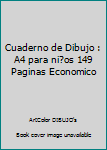 Cuaderno de Dibujo : A4 para ni?os 149 Paginas Economico