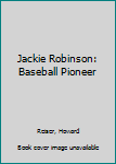 Hardcover Jackie Robinson: Baseball Pioneer Book