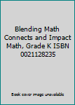 Paperback Blending Math Connects and Impact Math, Grade K ISBN 0021128235 Book