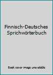 Perfect Paperback Finnisch-Deutsches Sprichwörterbuch Book