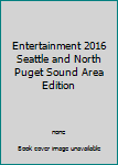 Paperback Entertainment 2016 Seattle and North Puget Sound Area Edition Book