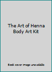 Paperback The Art of Henna Body Art Kit Book