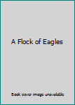 Hardcover A Flock of Eagles Book
