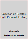 Hardcover Coleccion de Recetas, Light (Spanish Edition) Book