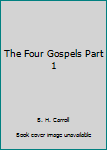 Hardcover The Four Gospels Part 1 Book