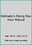 Hardcover Estimator's Piping Man Hour Manual Book