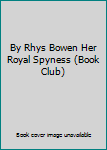 Hardcover By Rhys Bowen Her Royal Spyness (Book Club) Book