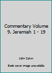 Hardcover Commentary Volume 9. Jeremiah 1 - 19 Book
